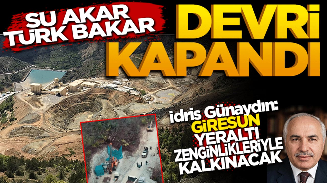 ‘Su Akar Türk Bakar’ devri kapandı! İdris Günaydın: Giresun yer altı zenginlikleriyle kalkınacak