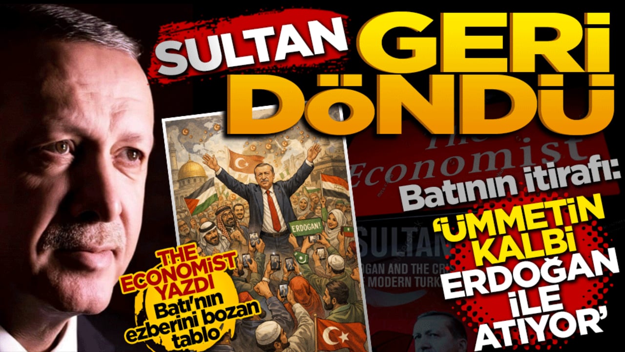 Sultan geri döndü! Batı'nın itirafı: Ümmetin kalbi Başkan Erdoğan ile atıyor!