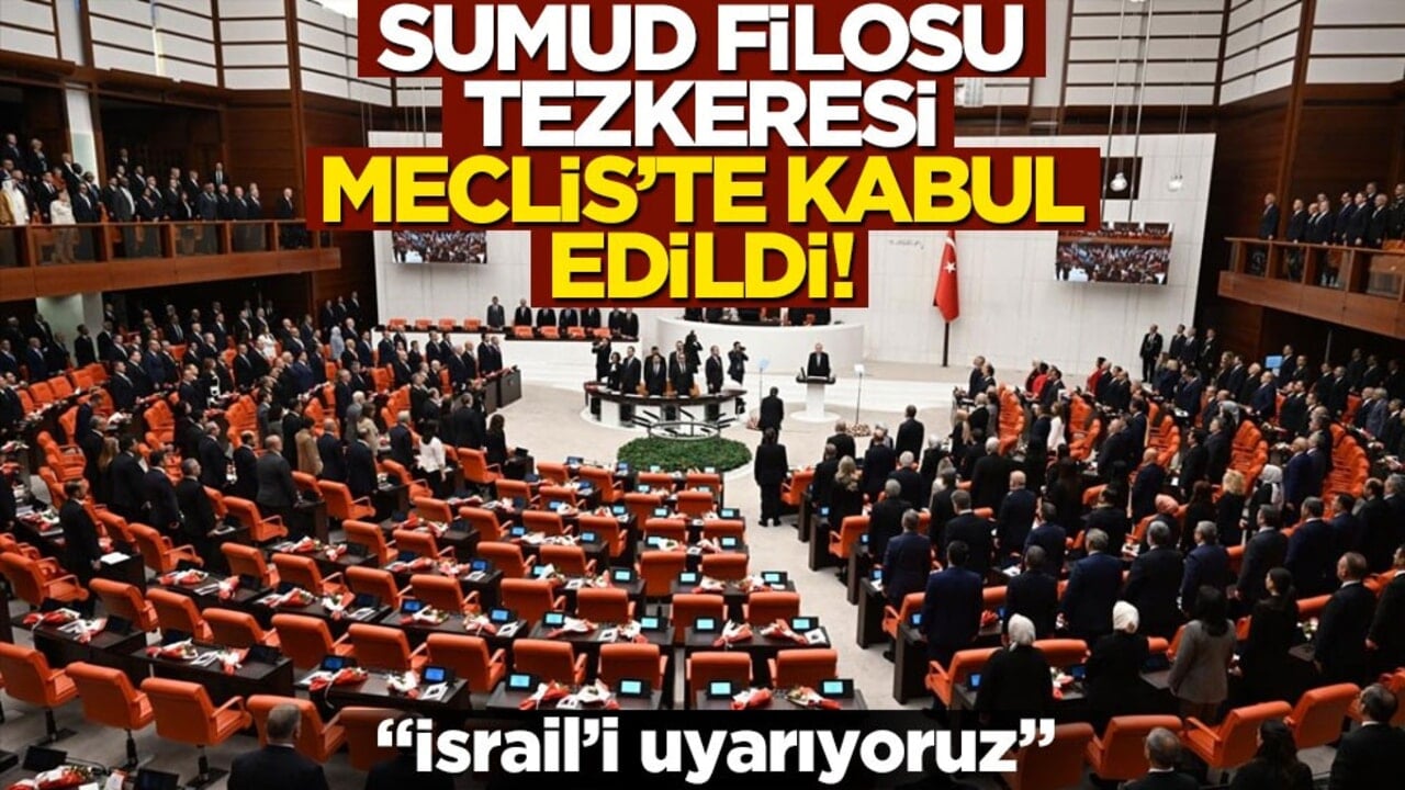 Sumud Filosu tezkeresi Meclis'te kabul edildi!