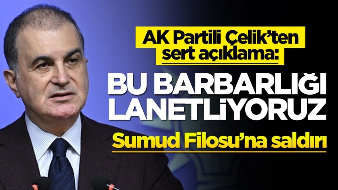 Sumud Filosu'na saldırı! AK Partili Ömer Çelik: Bu barbarlığı lanetliyoruz
