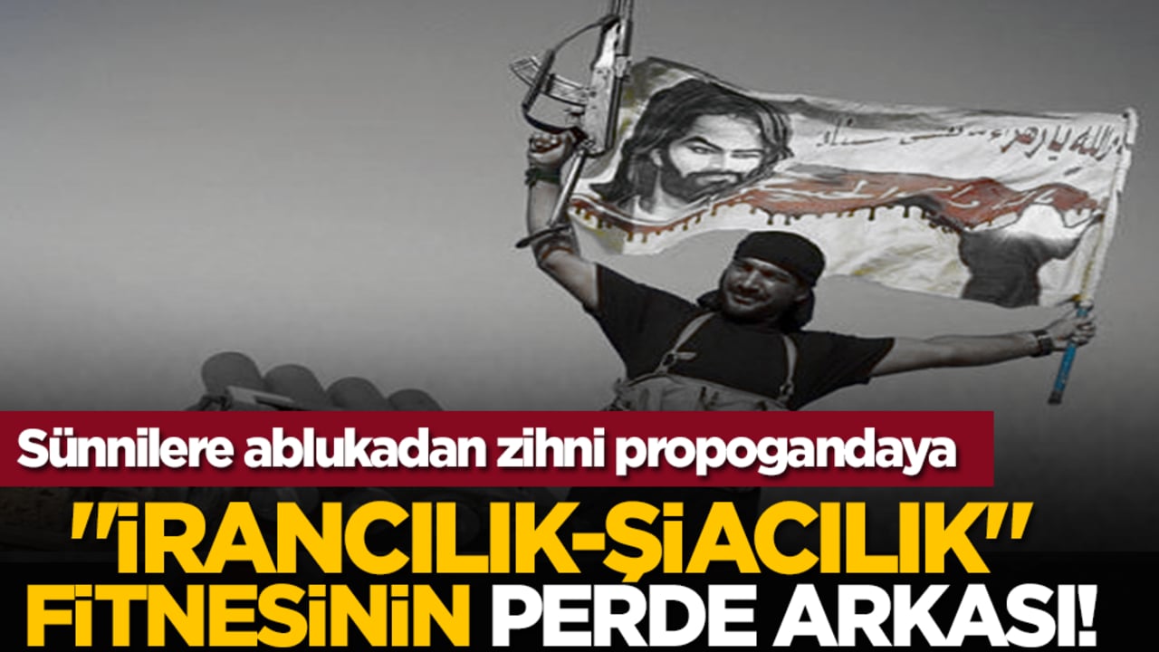 Sünnilere ablukadan zihni propogandaya: "İrancılık-Şiacılık" fitnesinin perde arkası!