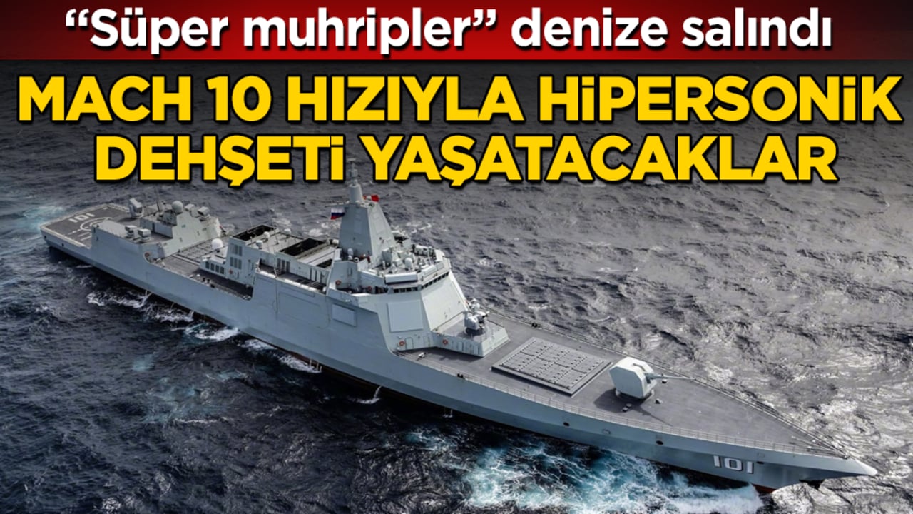 "Süper muhripler" denize salındı! Mach 10 hızıyla hipersonik dehşeti yaşatacaklar