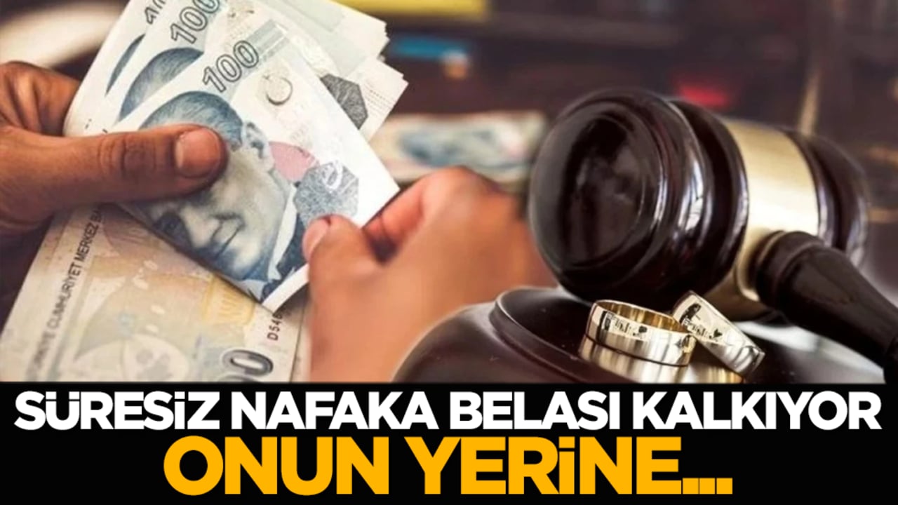 Süresiz nafaka belası kalkıyor, onun yerine...