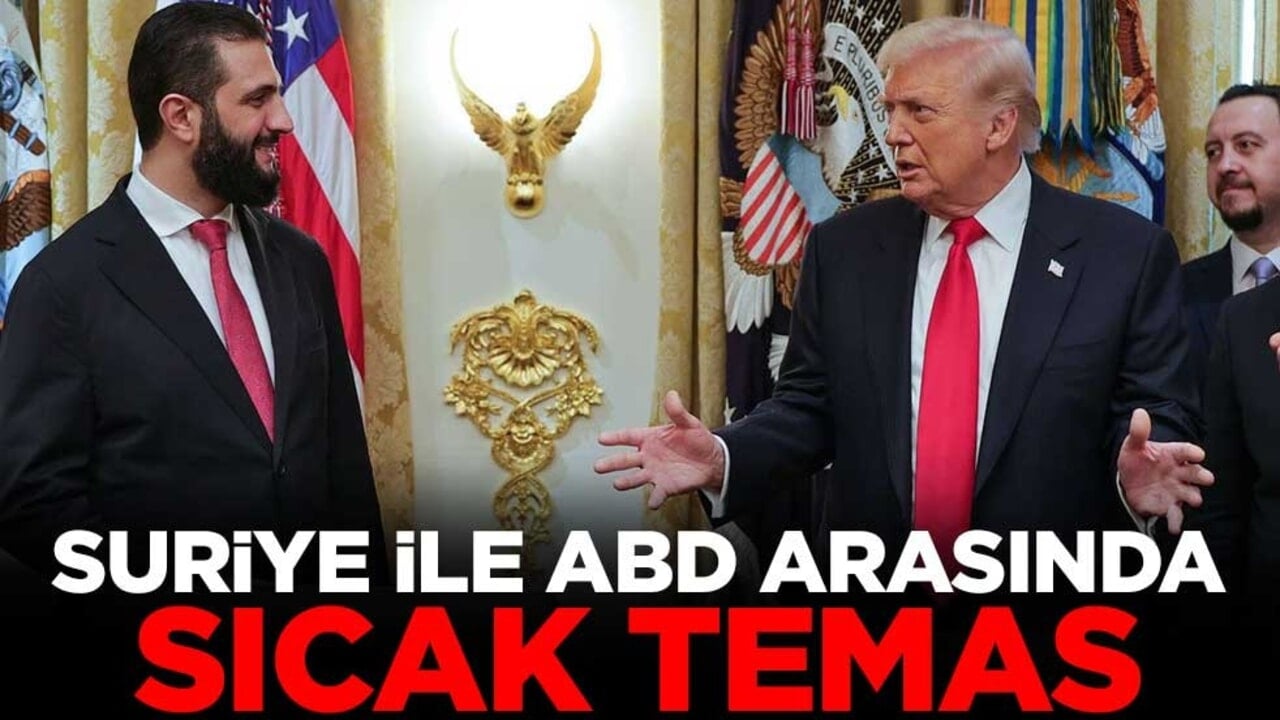 Suriye ile ABD arasında sıcak temas