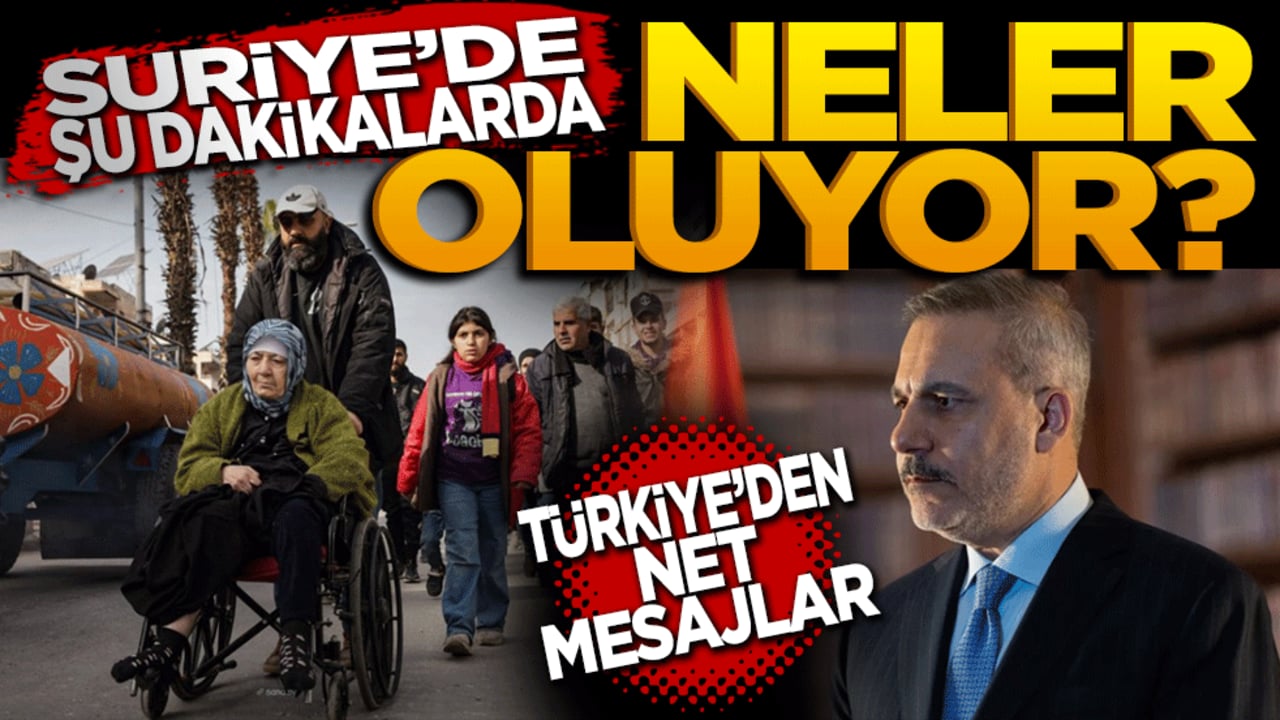 Suriye’de son durum ne? Türkiye’den net mesajlar