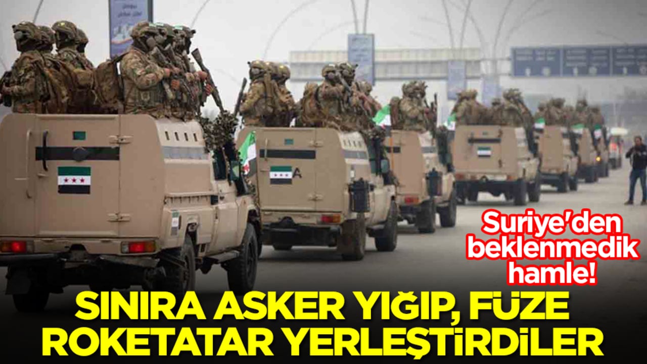 Suriye'den beklenmedik hamle! Sınıra asker yığıp roketatar, füze yerleştirdiler
