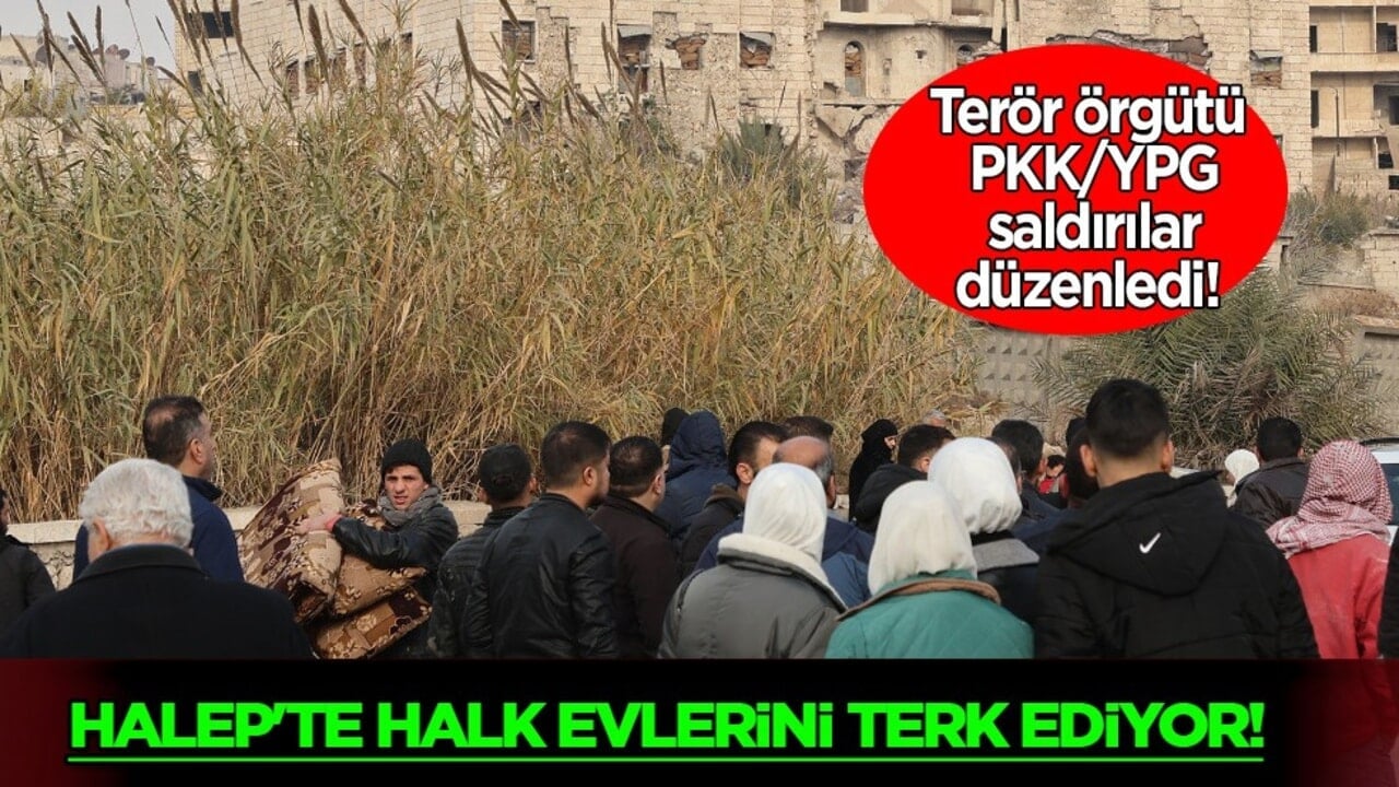 Suriye'nin Halep ilinde PKK/YPG'nin işgal ettiği mahallelerde sivil göç: Çatışmalar devam ediyor