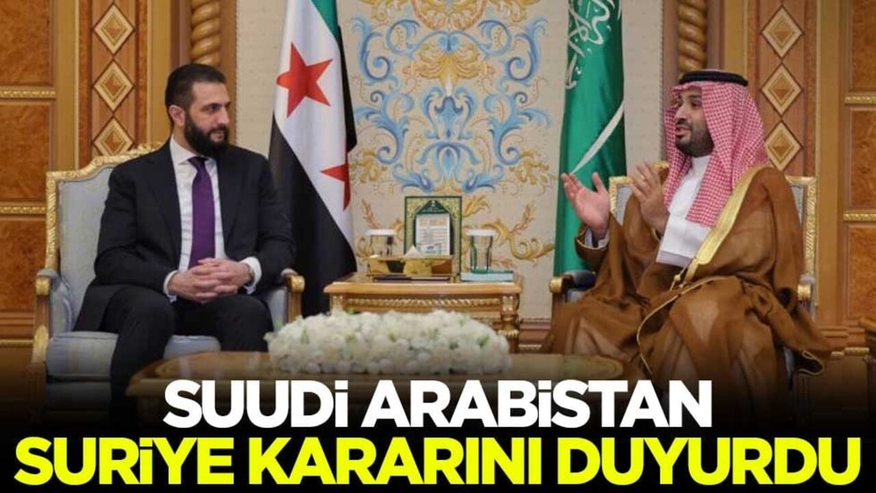 Suudi Arabistan Suriye kararını duyurdu