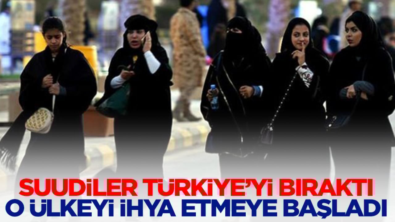 Suudiler Türkiye'yi bıraktı, o ülkeyi ihya etmeye başladı