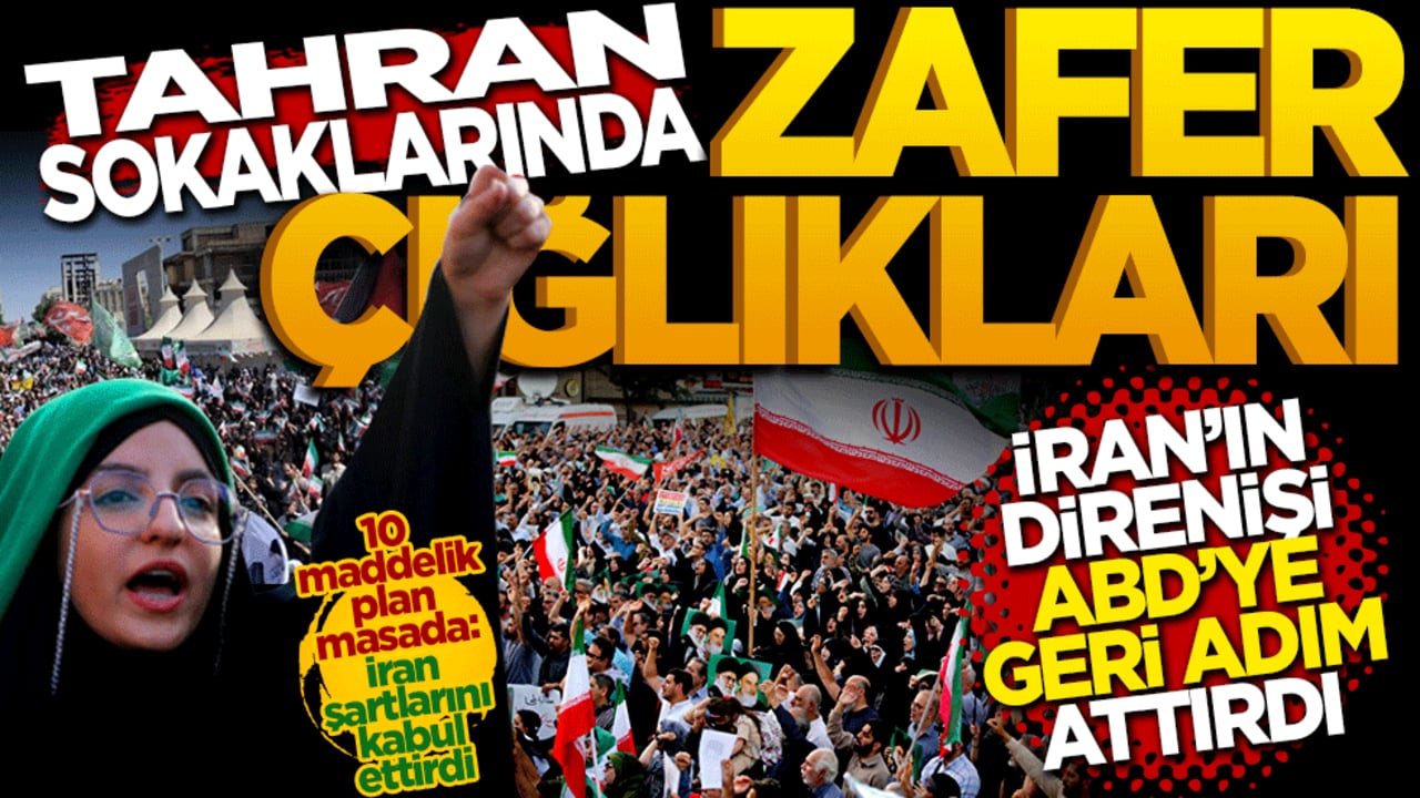 Tahran sokaklarında zafer çığlıkları: İran’ın mukavemeti ABD’ye geri adım attırdı!