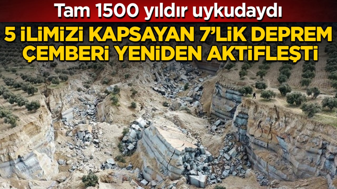 Tam 1500 yıldır uykudaydı! 5 ilimizi kapsayan 7’lik deprem çemberi yeniden aktifleşti
