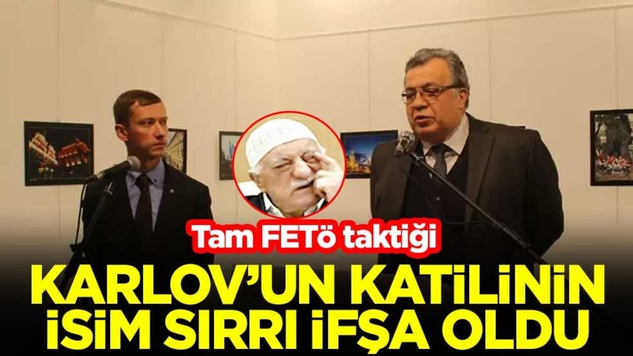 Tam FETÖ taktiği! Karlov'un katilinin isim sırrı ifşa oldu