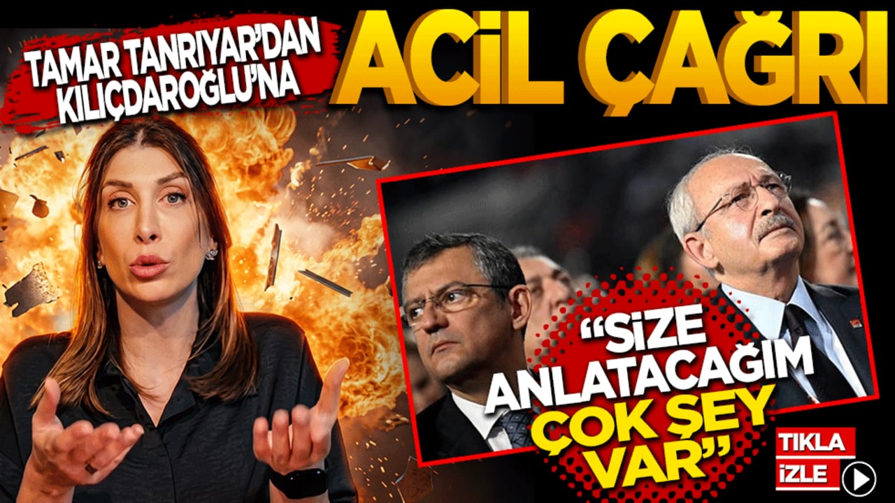 Tamar Tanrıyar’dan Kılıçdaroğlu’na Acil Çağrı: 