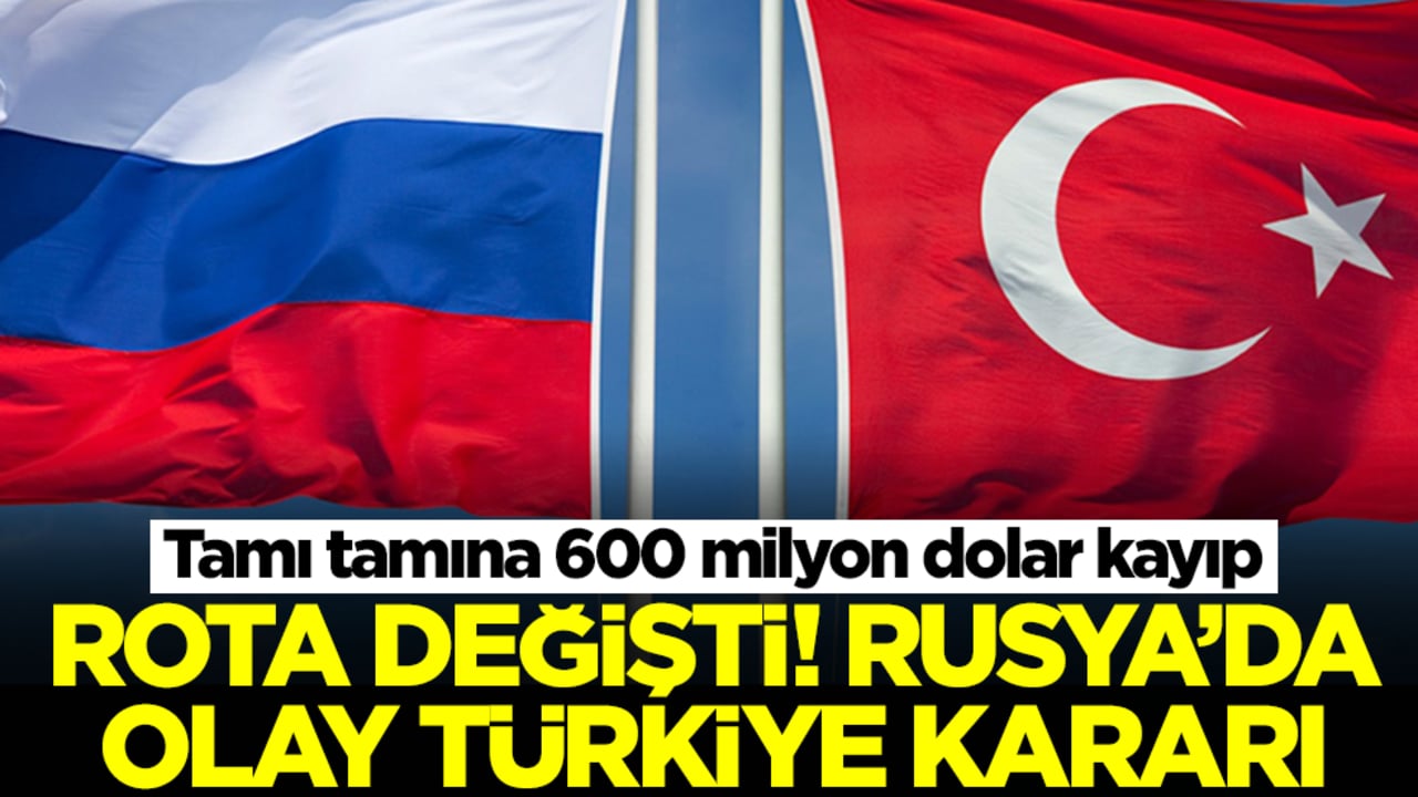 Tamı tamına 600 milyon dolar kayıp! Rota değişti, Rusya'da olay 'Türkiye' kararı