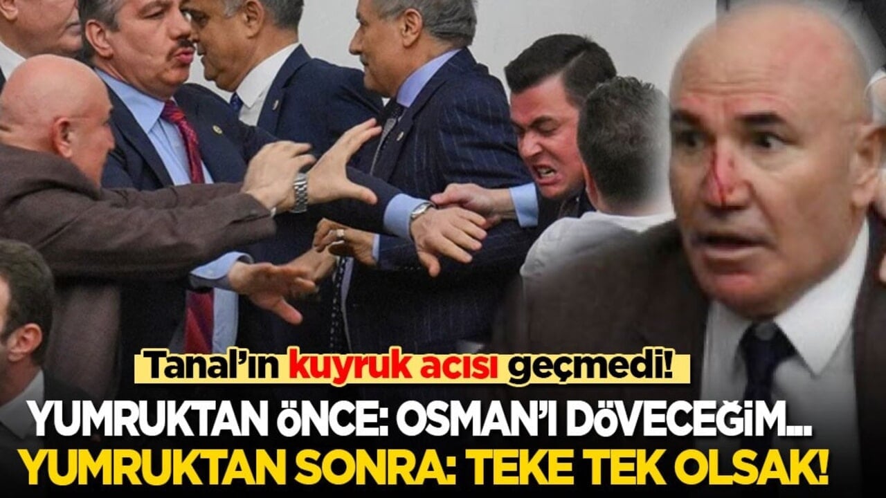Tanal’ın kuyruk acısı geçmedi! Yumruktan önce: Osman’ı döveceğim.. Yumruktan sonra: Teke tek olsak döverdim!