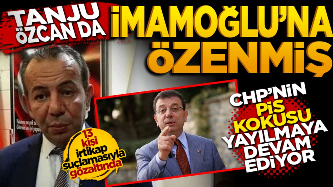 Tanju Özcan da İmamoğlu’na özenmiş! CHP’nin pis kokusu yayılıyor