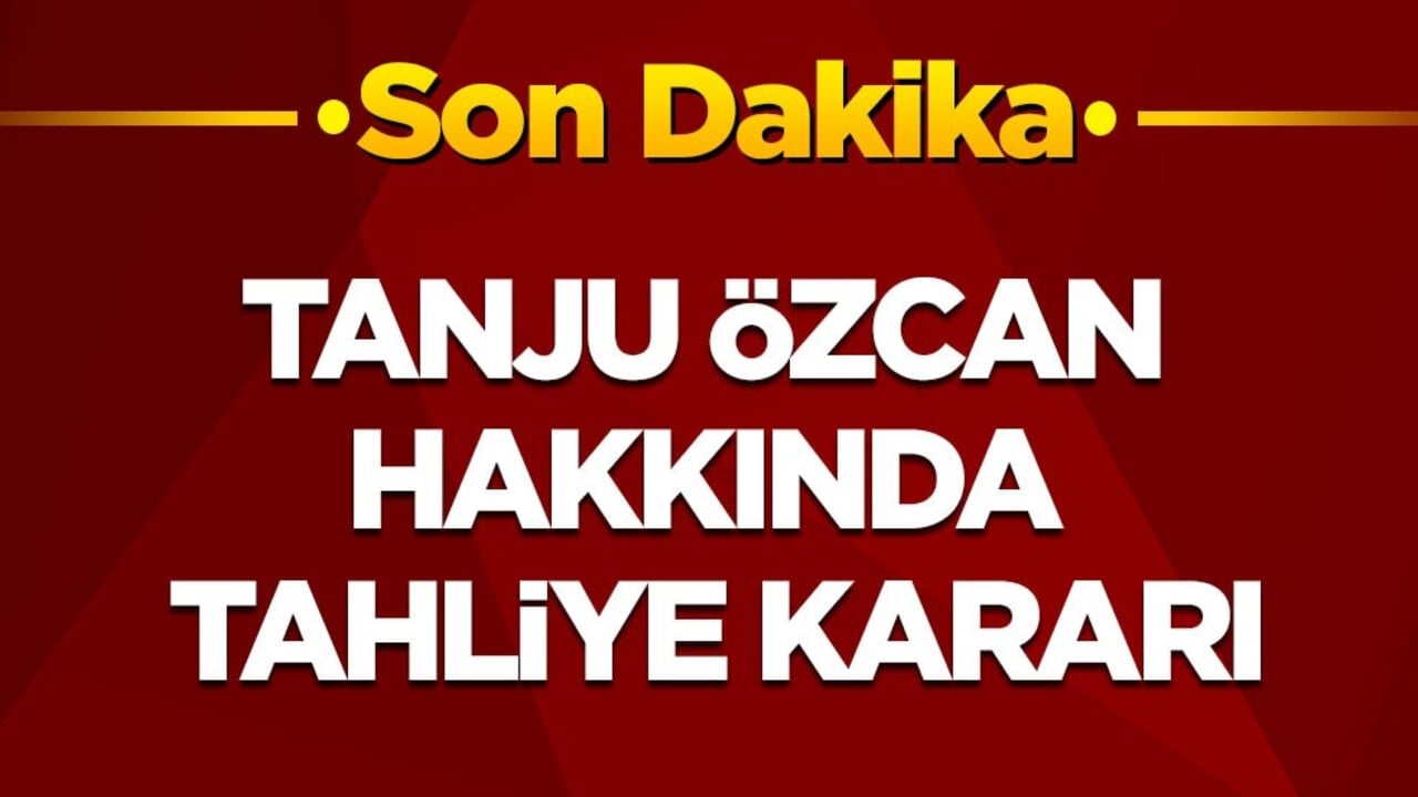 Tanju Özcan hakkında tahliye kararı!