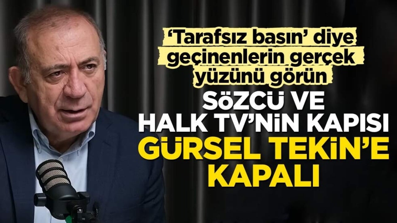 ‘Tarafsız basın’ diye geçinenlerin gerçek yüzünü görün! Sözcü ve Halk TV’nin kapısı Gürsel Tekin’e kapalı