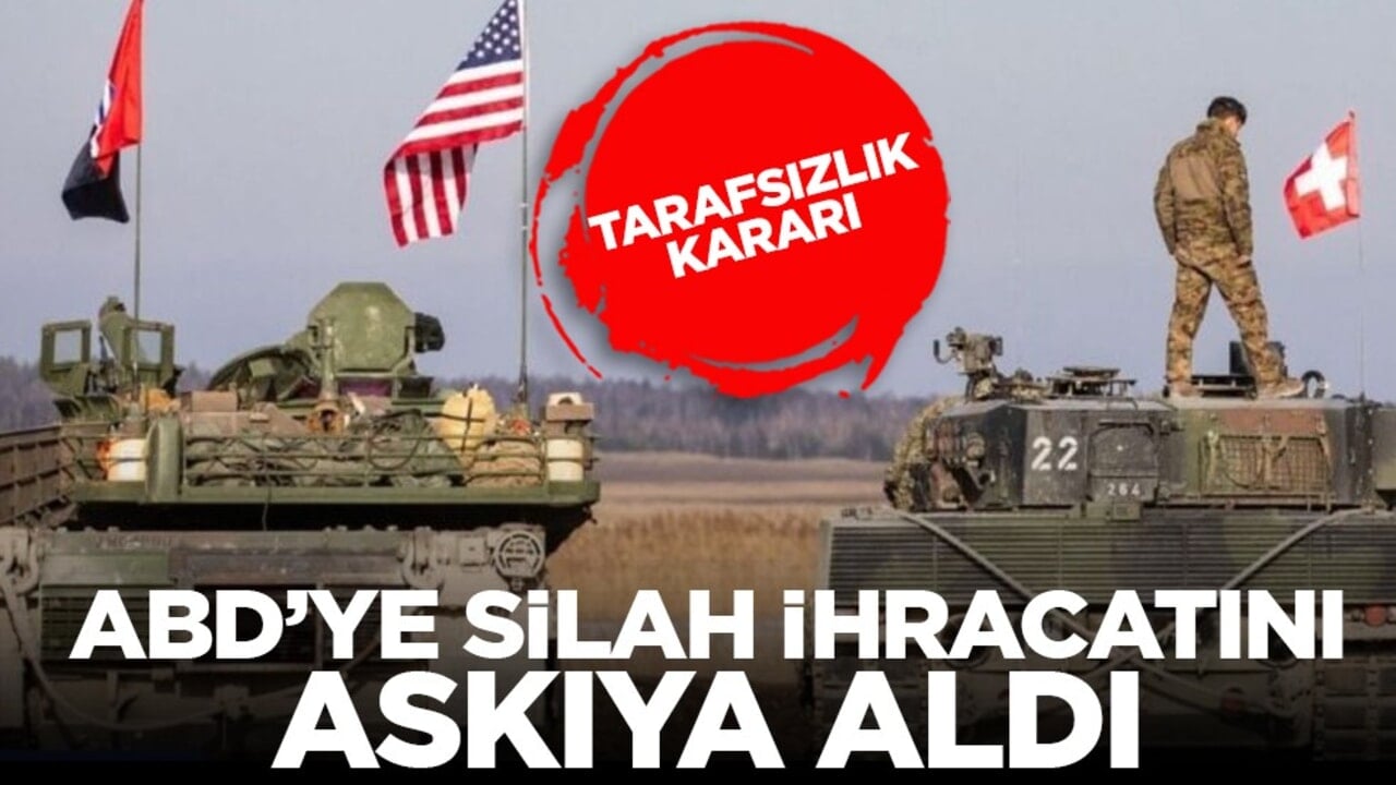 Tarafsızlık kararı: ABD’ye silah ihracatını askıya aldı