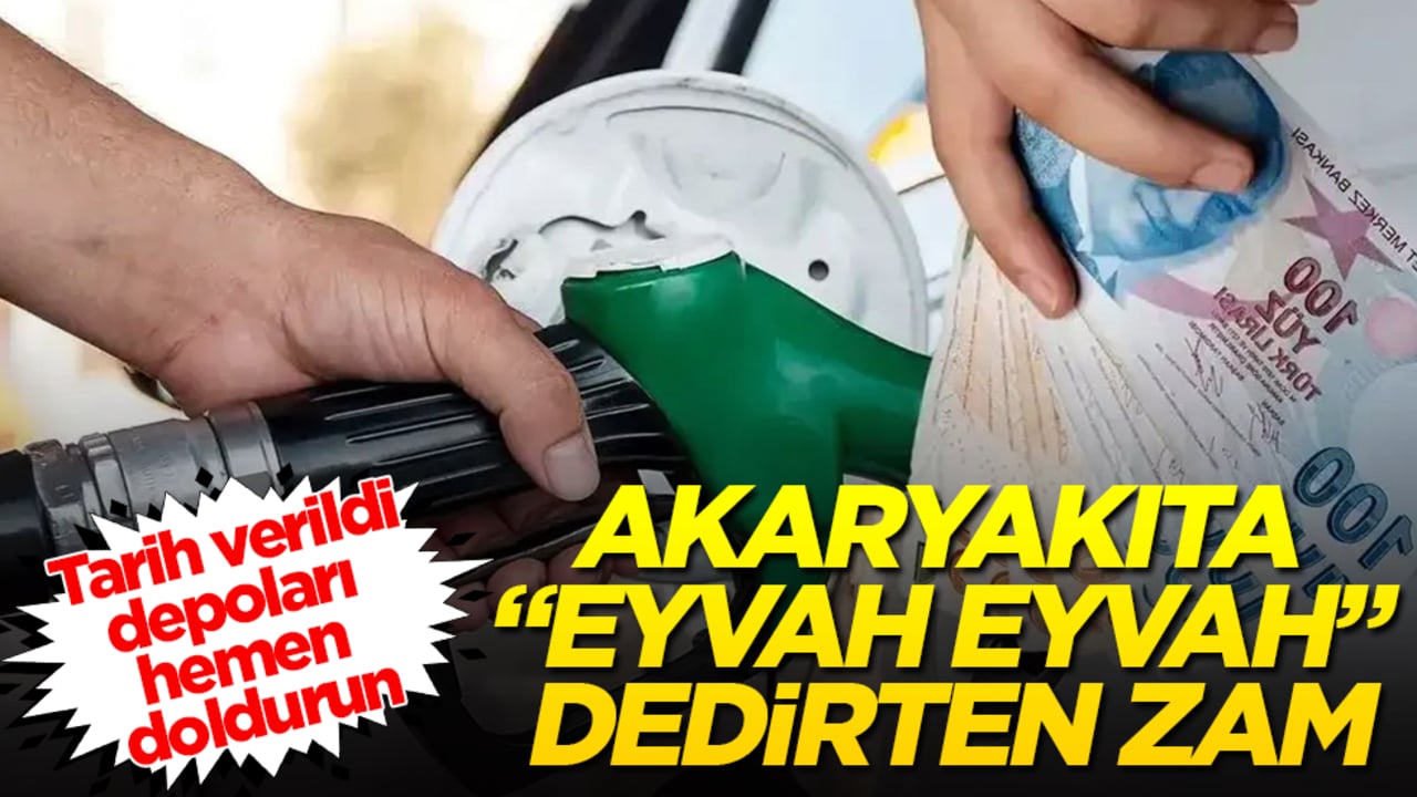 Tarih verildi, depoları hemen doldurun! Akaryakıta "Eyvah eyvah" dedirten zam