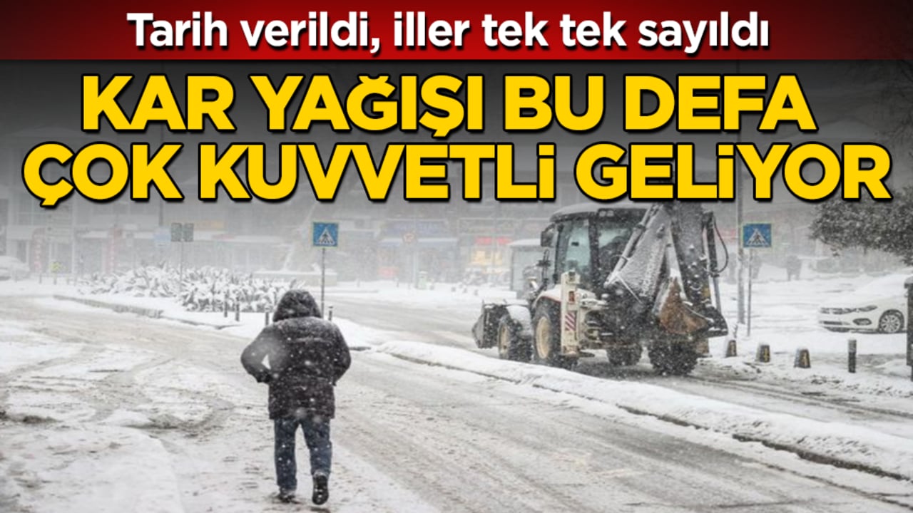 Tarih verildi, iller tek tek sayıldı! Kar bu defa çok kuvvetli geliyor