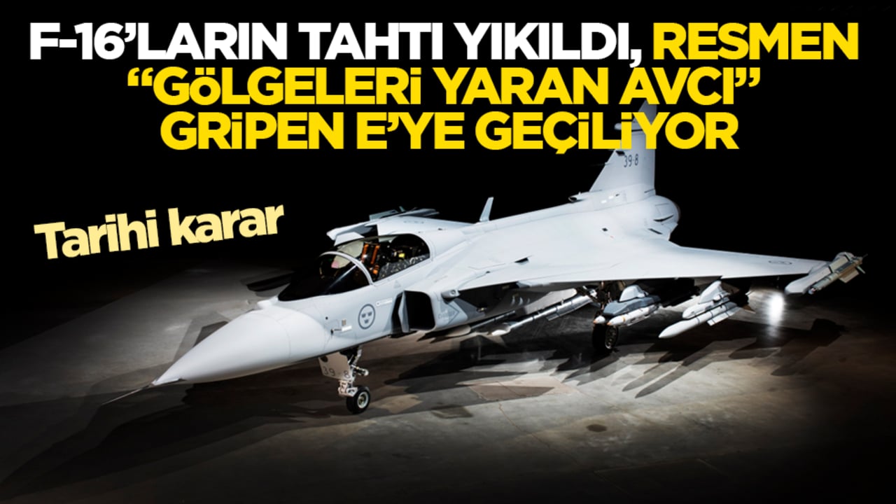 Tarihi karar: F-16’ların tahtı yıkıldı, resmen "gölgeleri yaran avcı" Gripen E’ye geçiliyor