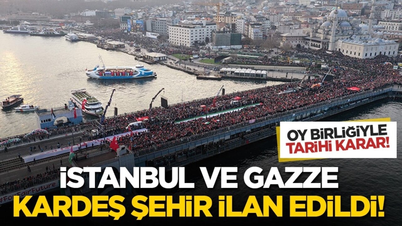 Tarihi karar: İBB Meclisi oy birliğiyle Gazze’yi "kardeş şehir" ilan etti