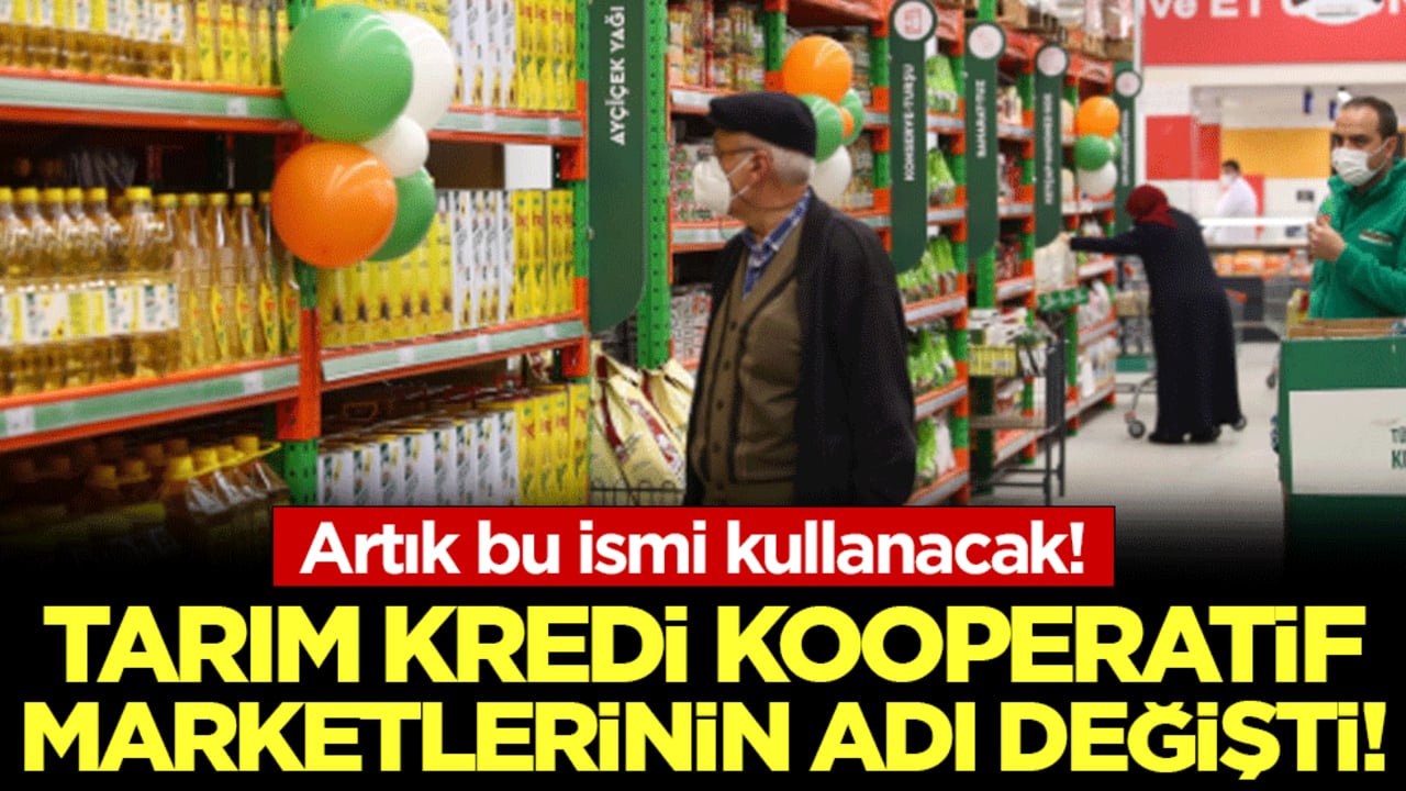 Tarım Kredi Kooperatif marketlerinin adı değişti: Artık bu ismi kullanacak!