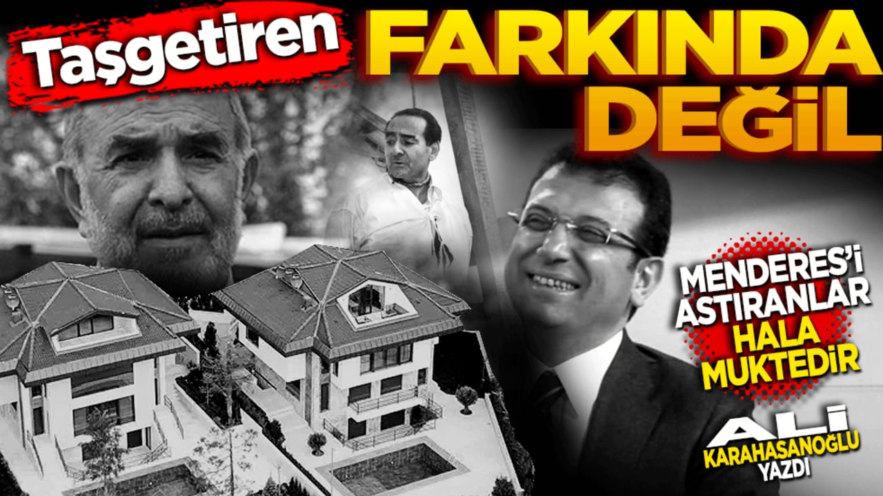 Taşgetiren farkında değil, Menderes’i astıranlar hâlâ "muktedir"