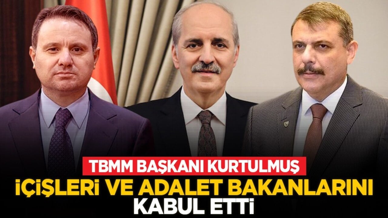 TBMM Başkanı Kurtulmuş İçişleri ve Adalet Bakanlarını kabul etti