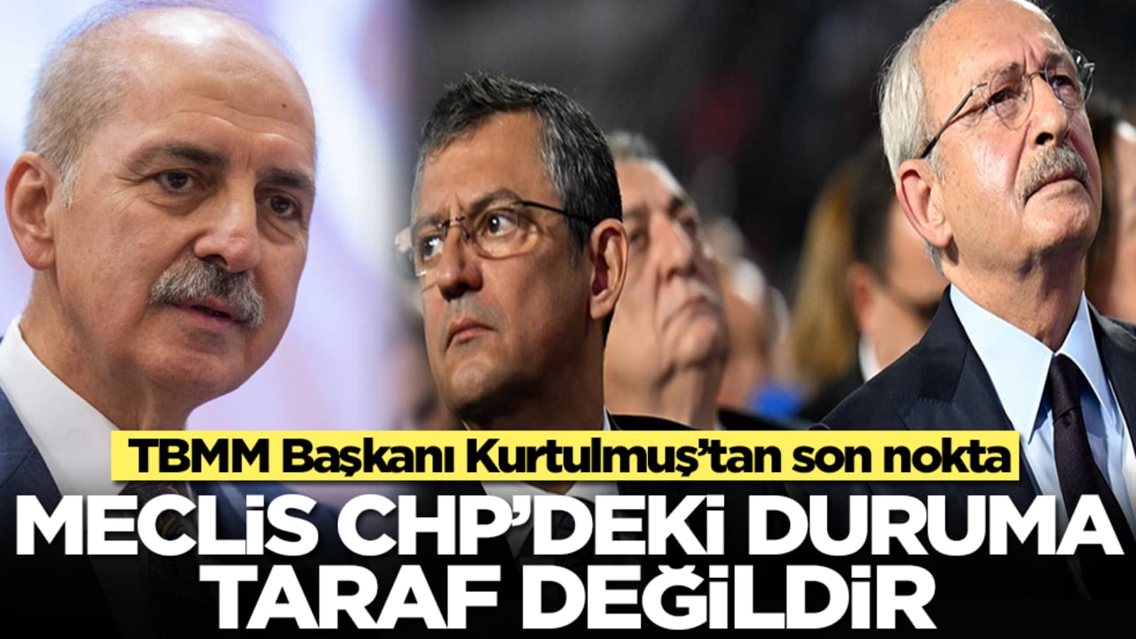 TBMM Başkanı Kurtulmuş’tan son nokta: Meclis CHP'deki duruma taraf değildir