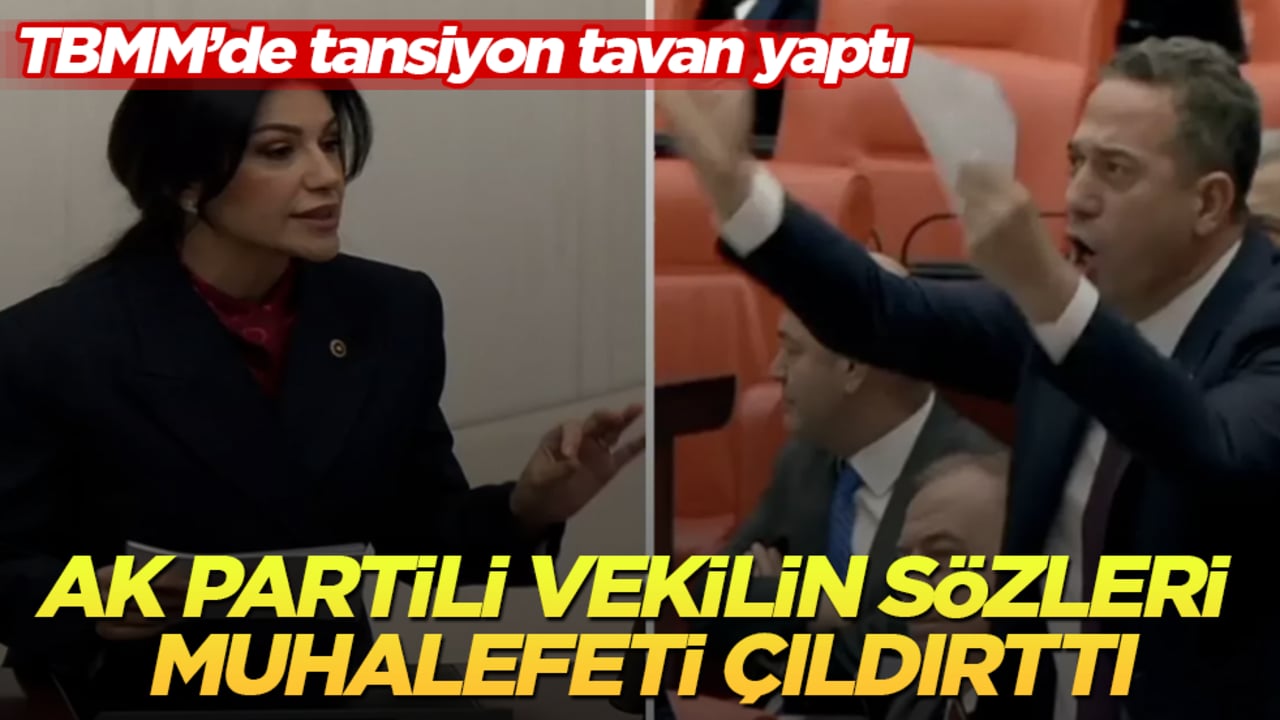 TBMM’de tansiyon tavan yaptı! AK Partili vekilin sözleri muhalefeti çıldırttı