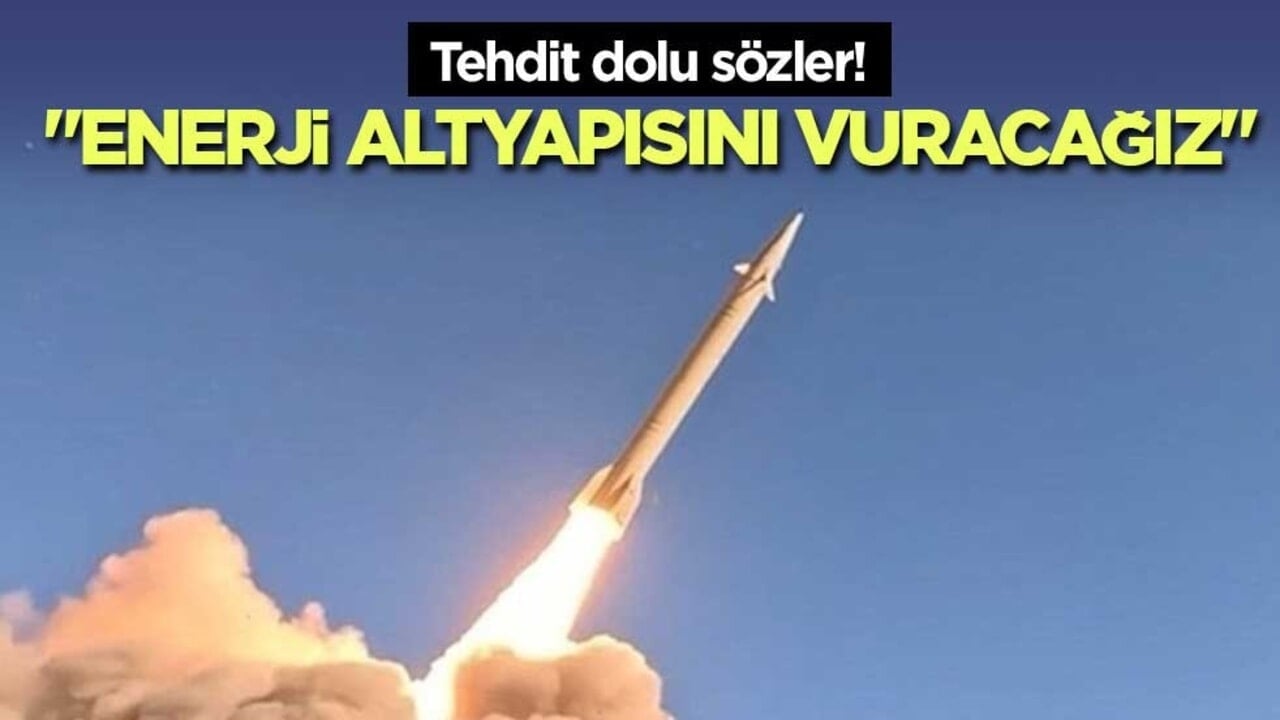 Tehdit dolu sözler! "Enerji altyapısını vuracağız"