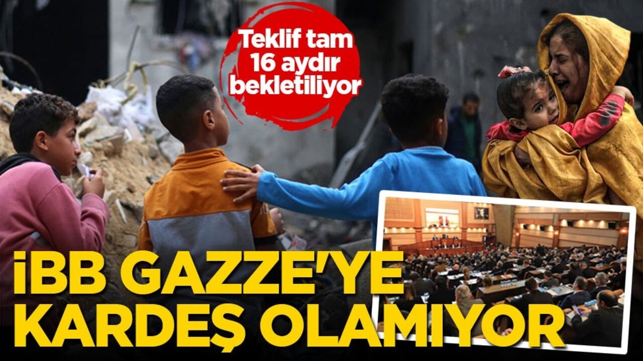 Teklif tam 16 aydır bekletiliyor! İBB Gazze'ye kardeş olamıyor