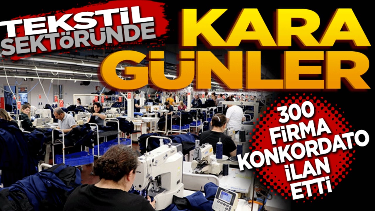 Tekstil sektöründe kara günler! 300 firma konkordato ilan etti