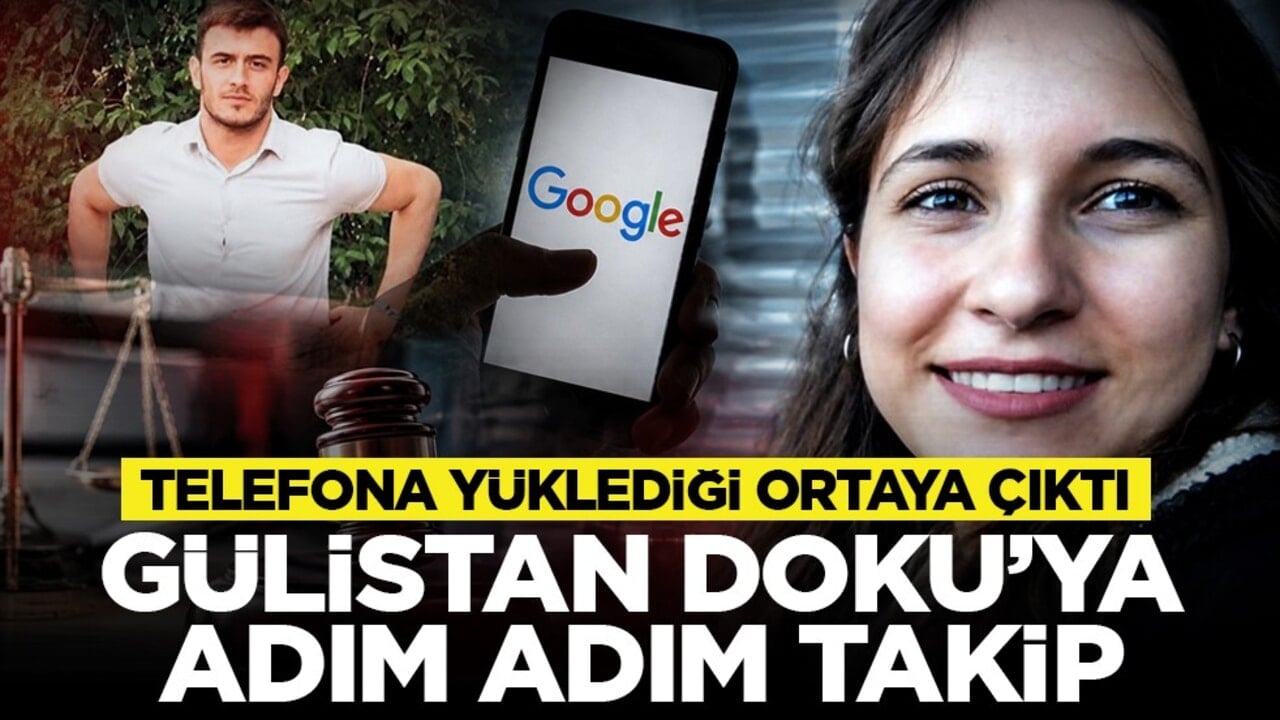 Telefona yüklediği ortaya çıktı: Gülistan Doku’ya adım adım takip
