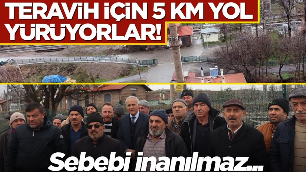 Teravih için 5 kilometre yol yürüyorlar! Sebebi inanılmaz...