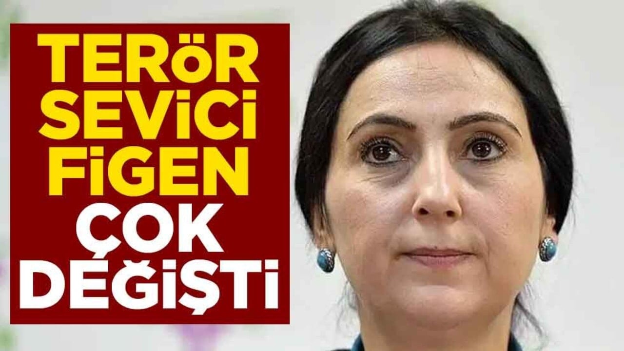 Terör sevici Figen Yüksekdağ çok değişti