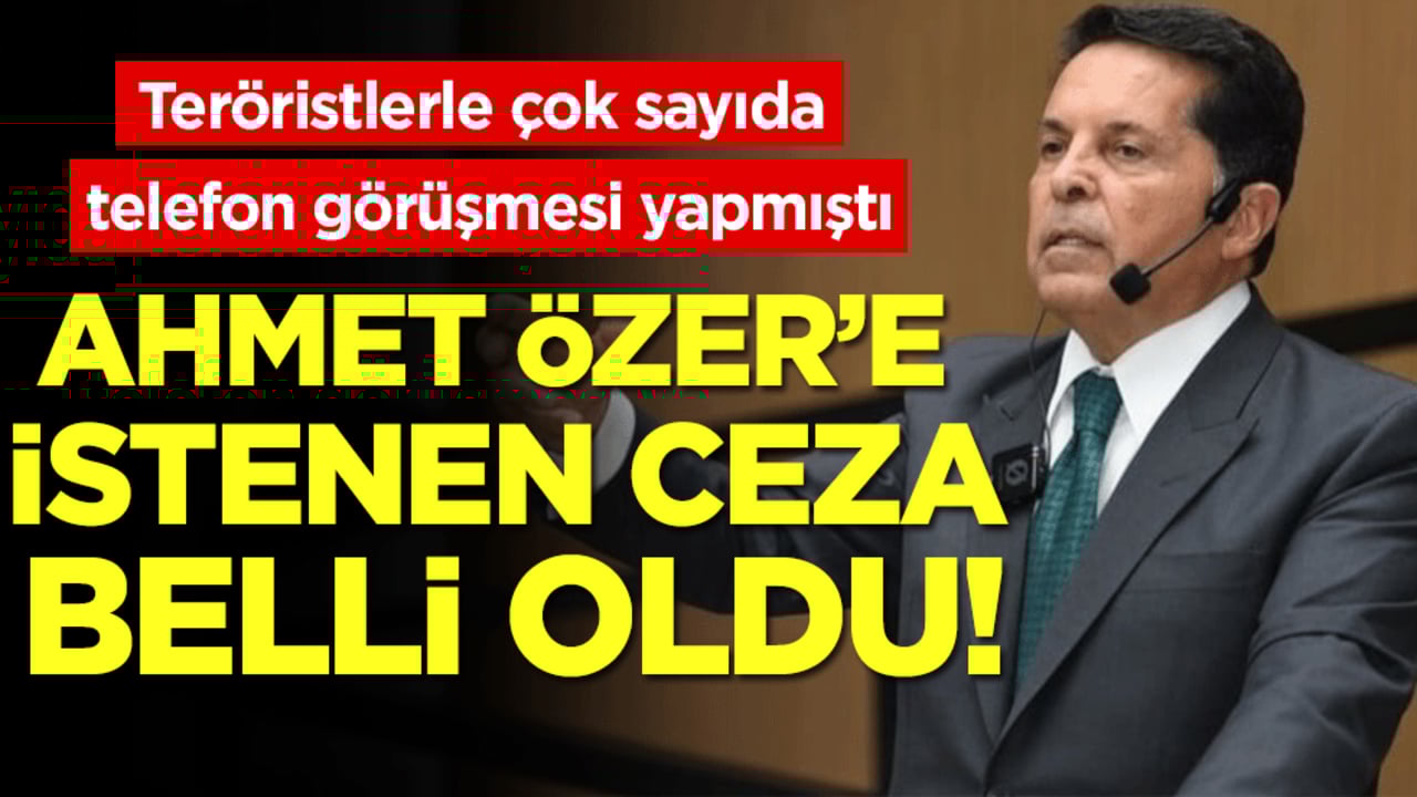 Teröristlerle çok sayıda telefon görüşme yapmıştı: Ahmet Özer'e istenen ceza belli oldu!