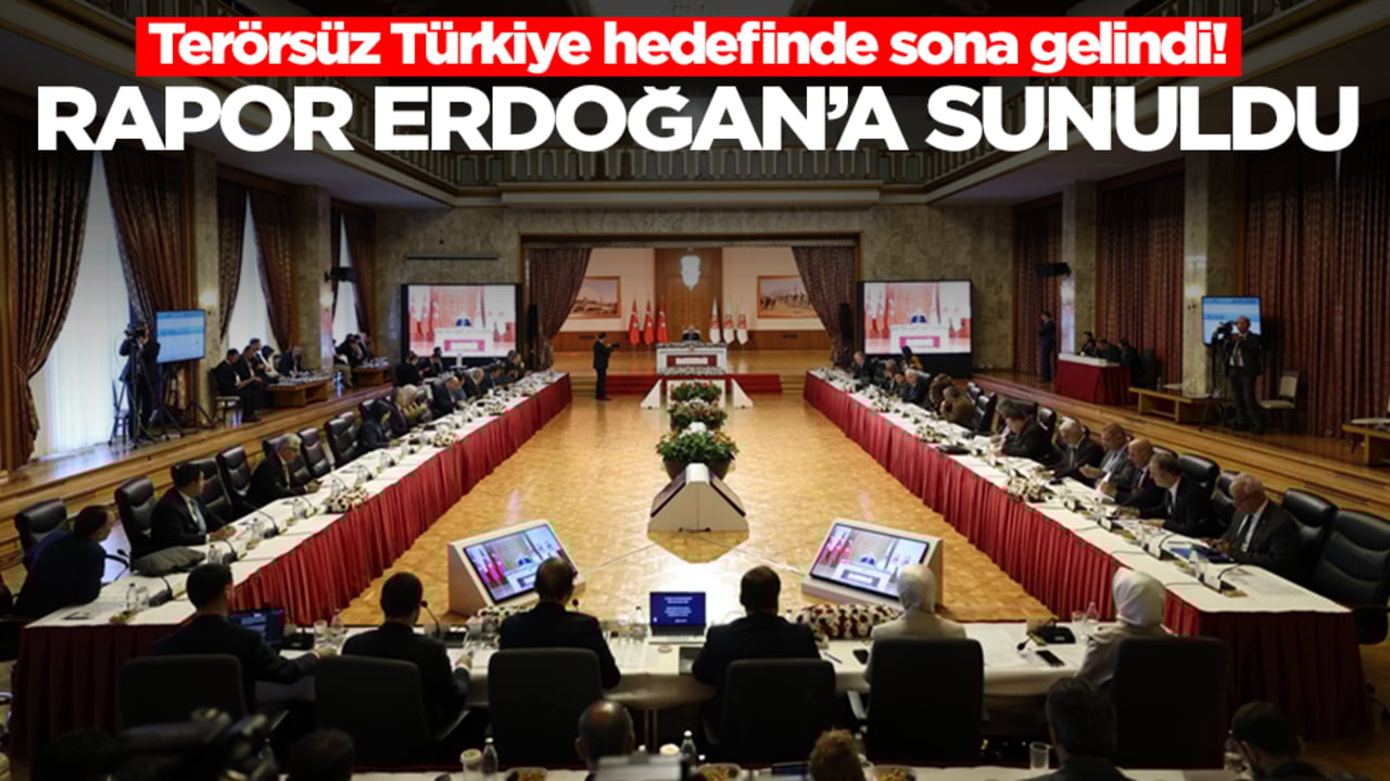 Terörsüz Türkiye hedefinde sona gelindi! Rapor Erdoğan'a sunuldu