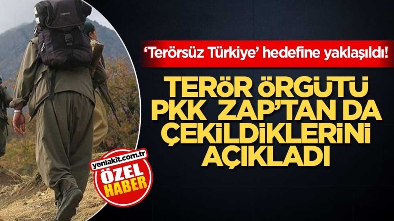 ‘Terörsüz Türkiye’ hedefine yaklaşıldı! Terör örgütü PKK, Zap’tan da çekildiklerini açıkladı