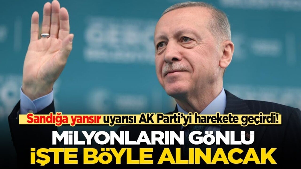 Teşkilatların 'sandığa yansır' uyarısı AK Parti’yi harekete geçirdi! Milyonların gönlü böyle alınacak...
