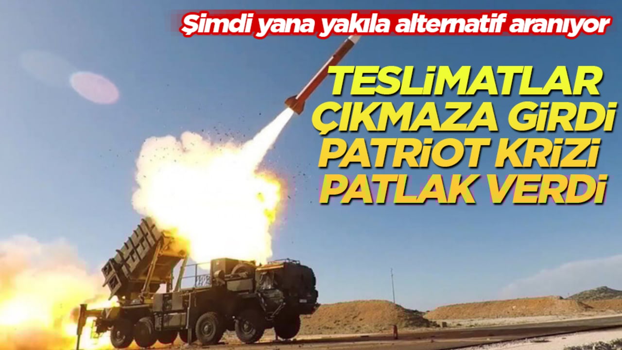 Teslimatlar çıkmaza girdi, Patriot krizi patlak verdi! Şimdi yana yakıla alternatif aranıyor