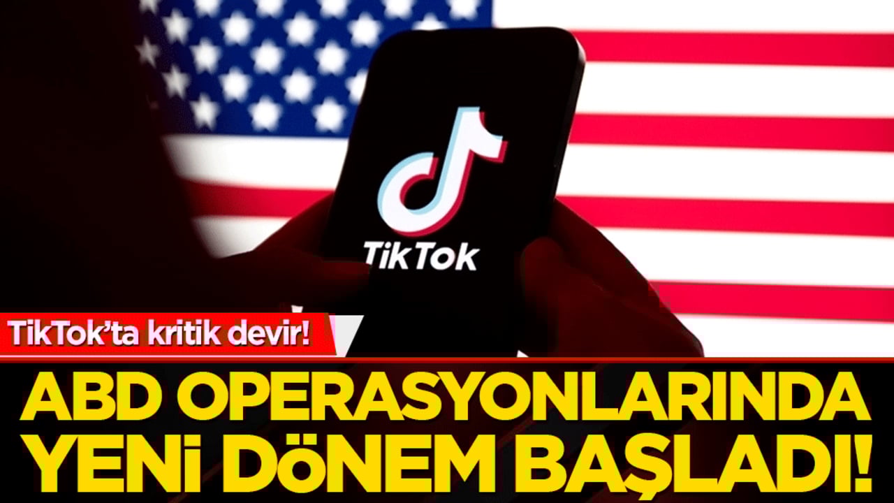 TikTok’ta kritik devir! ABD operasyonlarında yeni dönem başladı!
