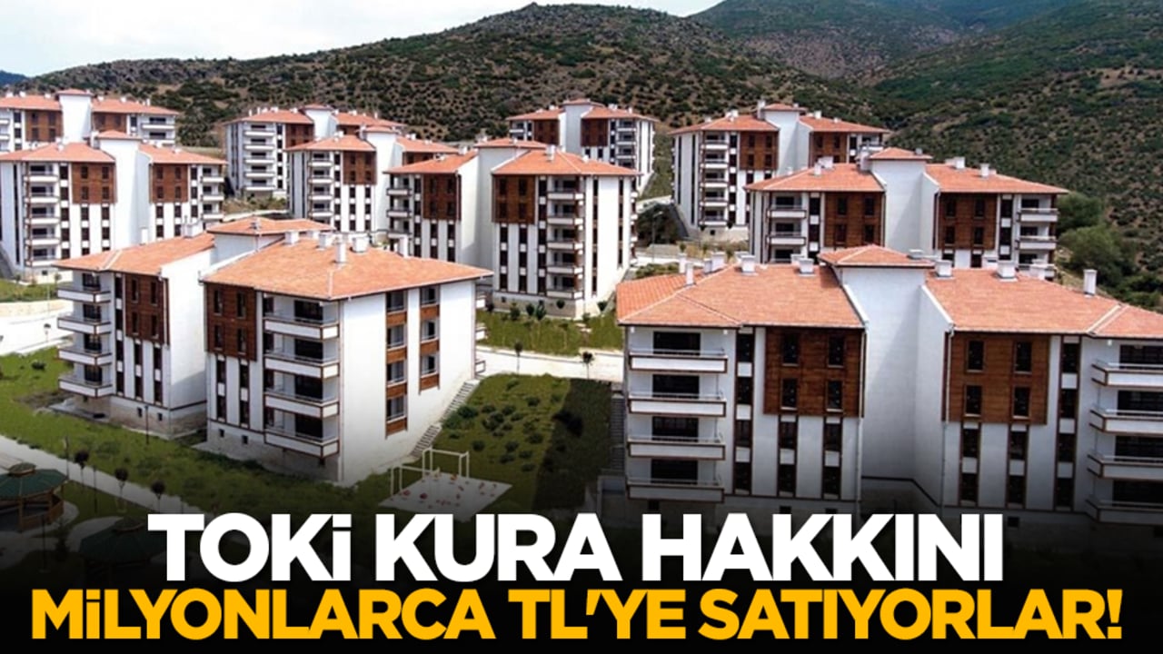 TOKİ kura hakkını milyonlarca TL'ye satıyorlar!