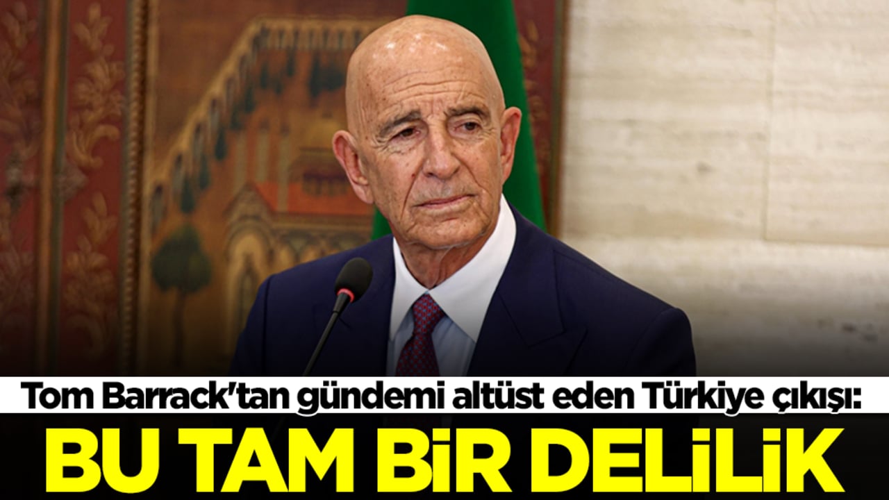Tom Barrack'tan gündemi altüst eden Türkiye çıkışı: Bu tam bir delilik