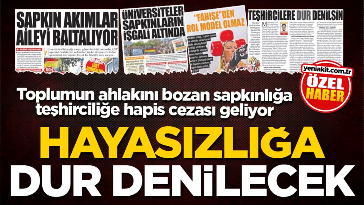 Toplumun ahlakını bozan sapkınlığa teşhirciliğe hapis cezası geliyor! Hayasızlığa dur denilecek