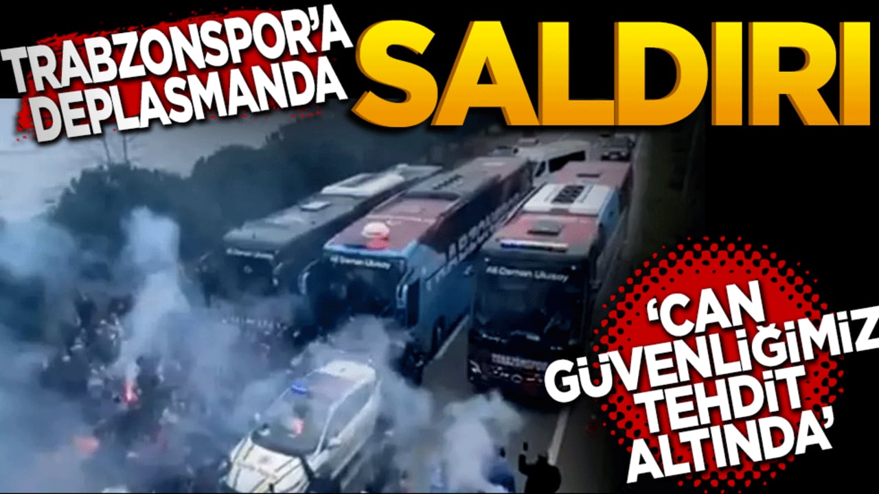 Trabzonspor’a deplasmanda saldırı! ‘Can güvenliğimiz tehdit altında’