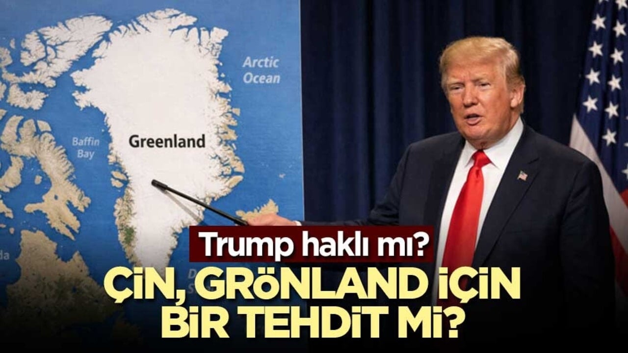 Trump haklı mı? Çin, Grönland için bir tehdit mi?