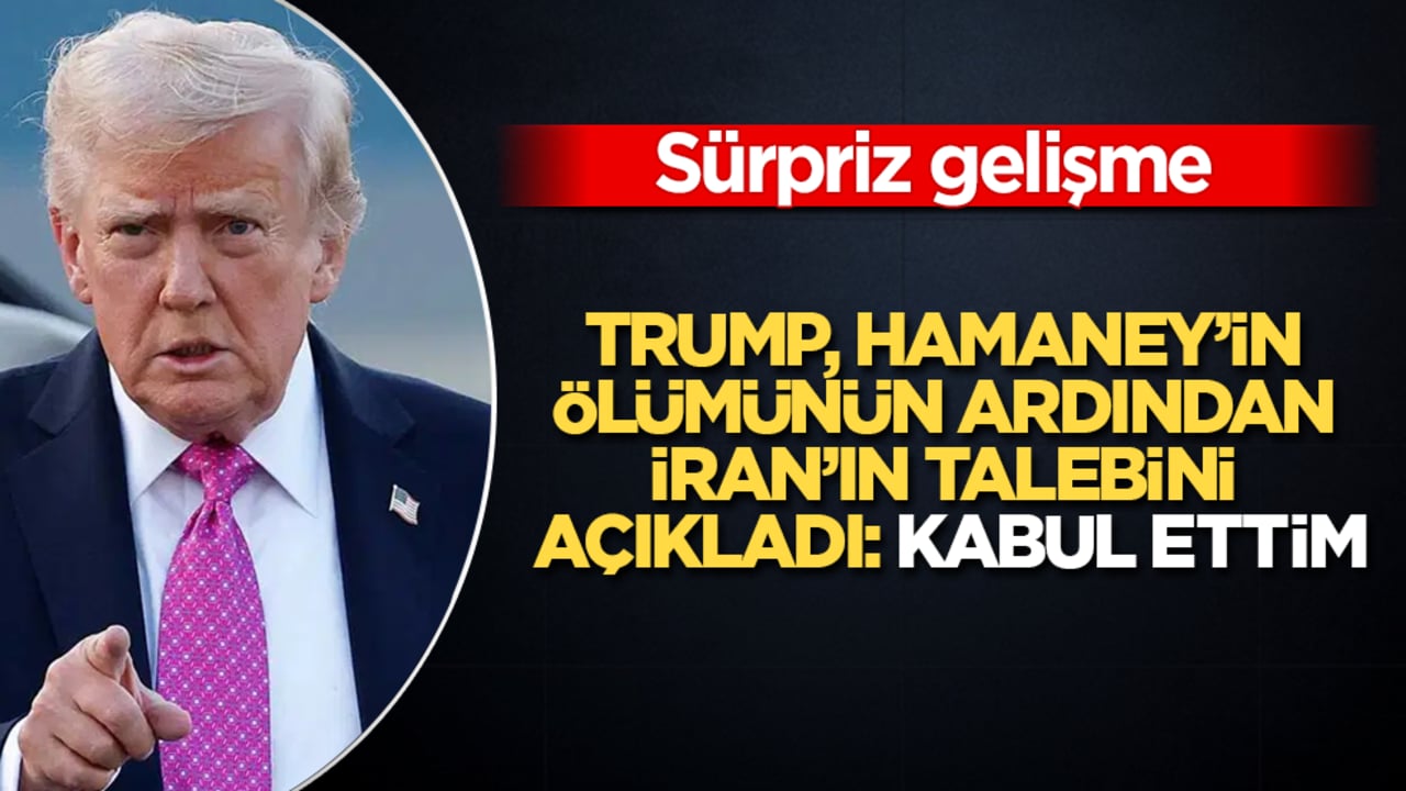 Trump, Hamaney’in ölümünün ardından İran’ın talebini açıkladı: Kabul ettim